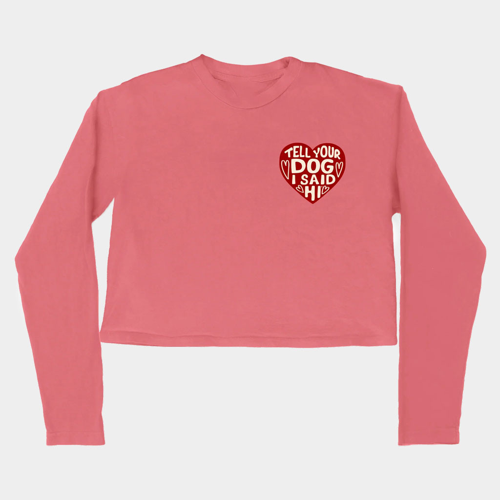We Rate Dogs Merch Heart Badge Cropped Long Sleeve T-Shirt Tell Your Dog I Said Hi Shirt Gifts-1