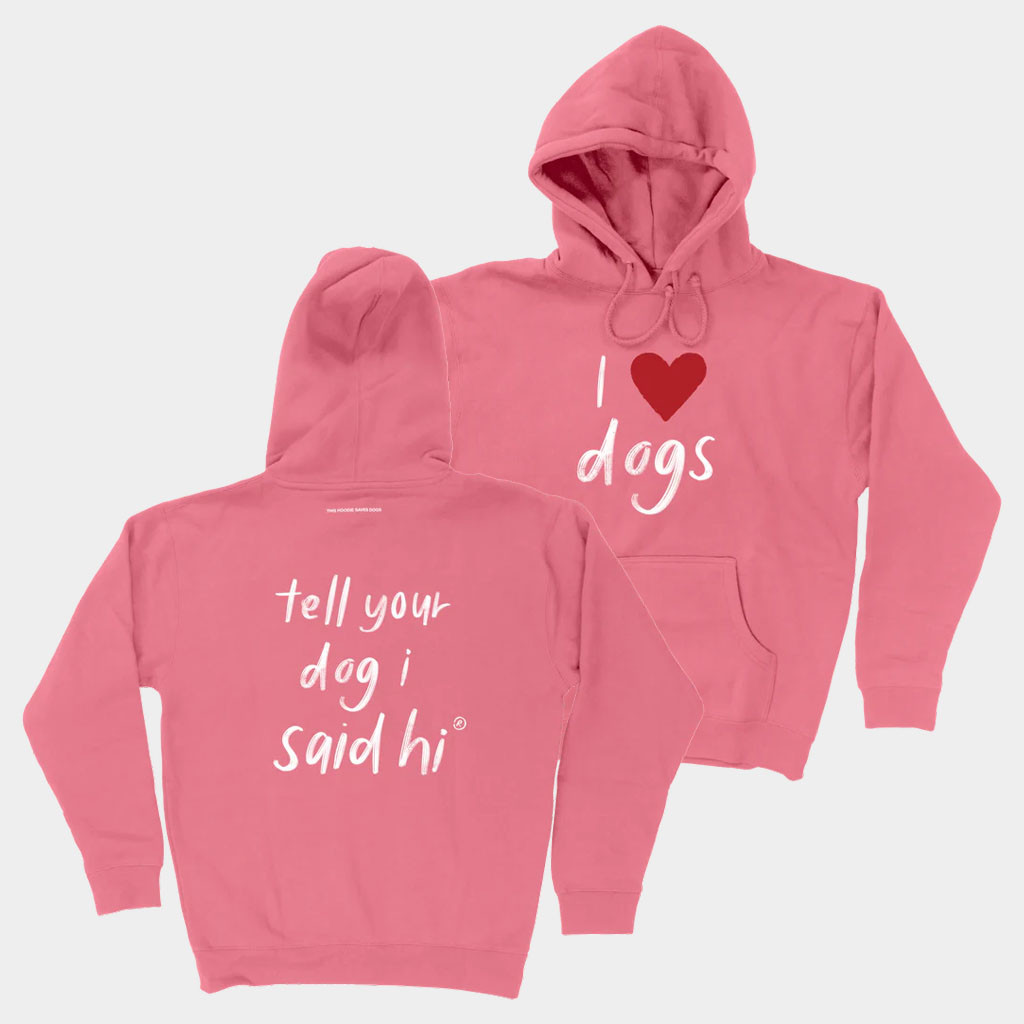 We Rate Dogs Merch I Heart Dogs Hoodie Tell Your Dog I Said Hi Hoodie Gifts For Sister-1