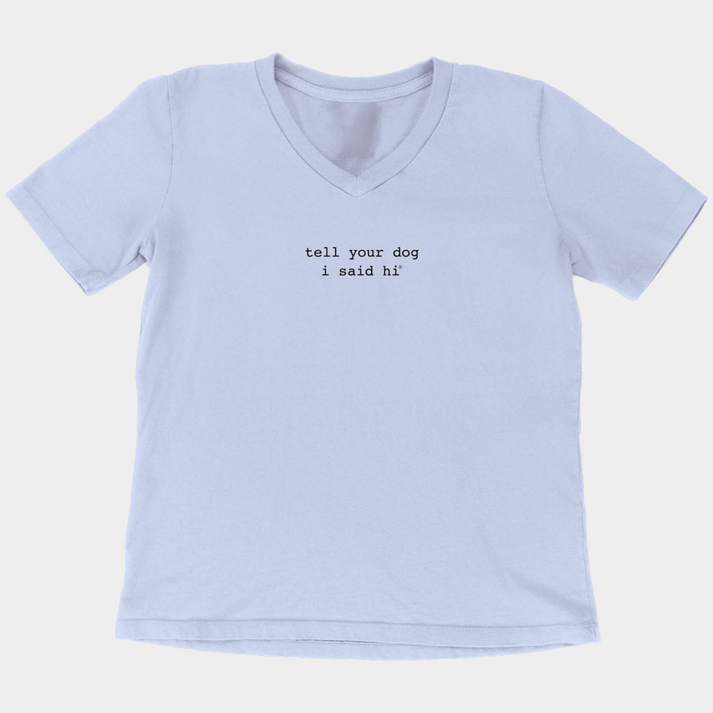 We Rate Dogs Merch Tell Your Dog I Said Hi Cropped V-Neck T-Shirt Mothers Day Gift For Wife