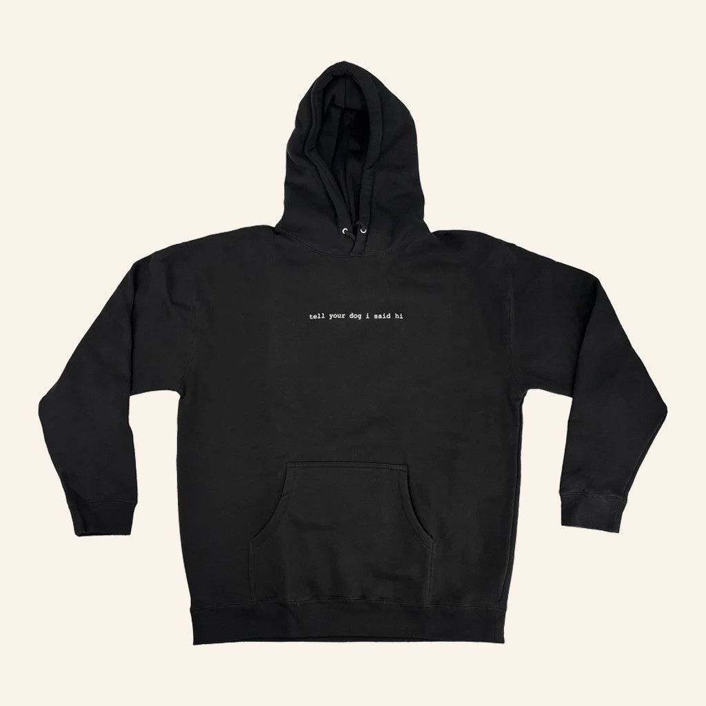 We Rate Dogs Merch Tell Your Dog I Said Hi Hoodie Gifts For Husband