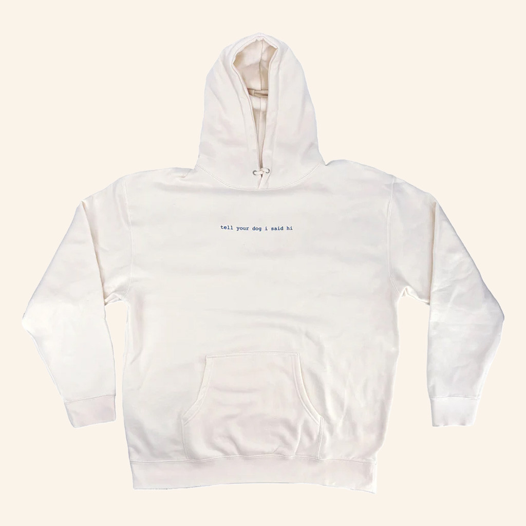We Rate Dogs Merch Tell Your Dog I Said Hi Hoodie Present For Girlfriend