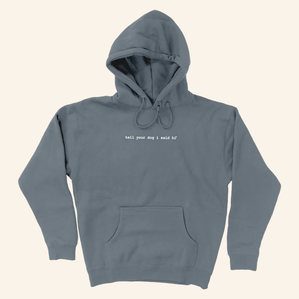 We Rate Dogs Merch Tell Your Dog I Said Hi Hoodie Present For Husband We Rate Dogs Merch Tell Your Dog I Said Hi Hoodie Present For Husband