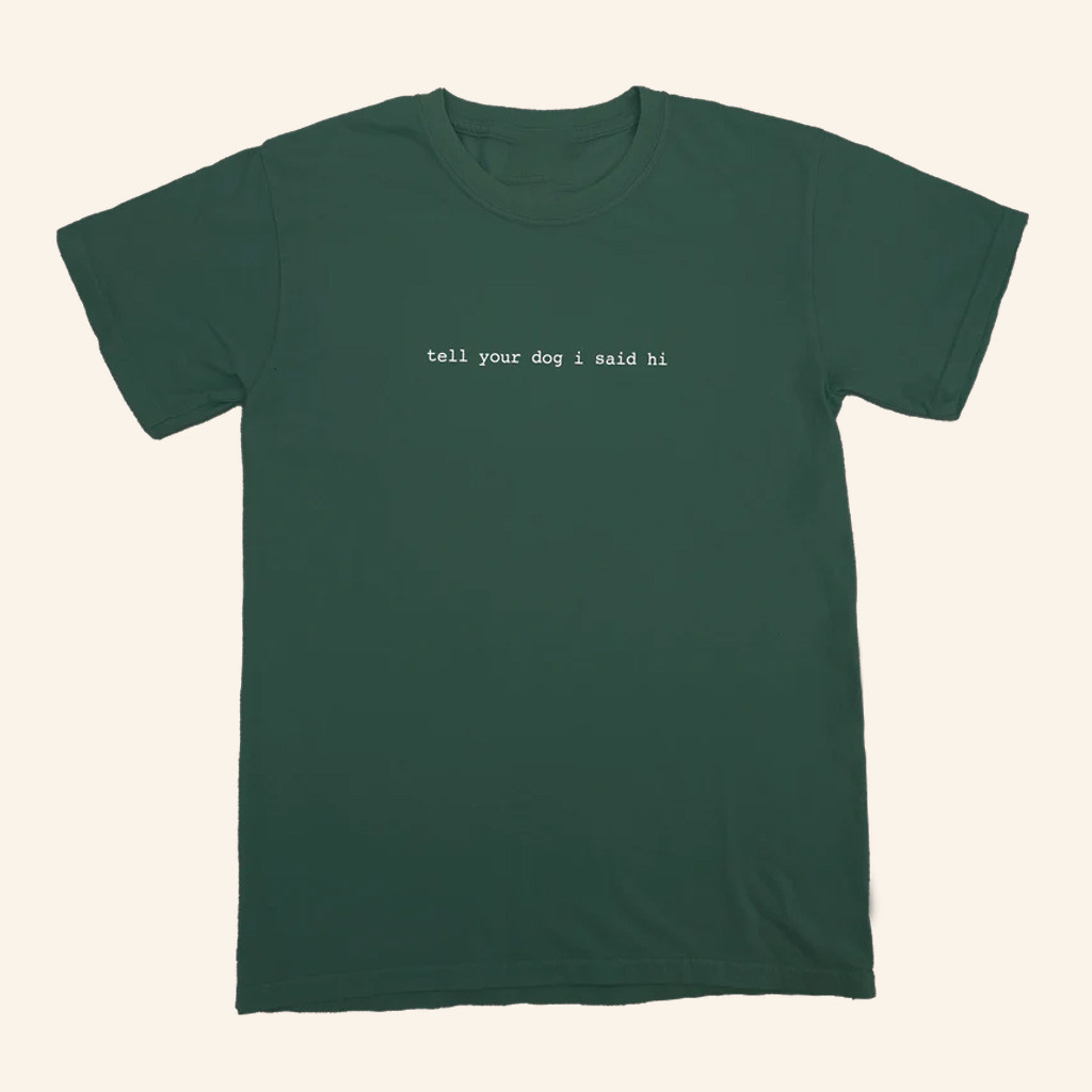 We Rate Dogs Merch Tell Your Dog I Said Hi T-Shirt Birthday Ideas For Son