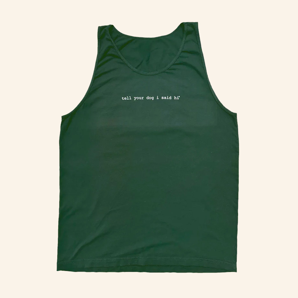 We Rate Dogs Merch Tell Your Dog I Said Hi Tank Green Best Gifts For Son