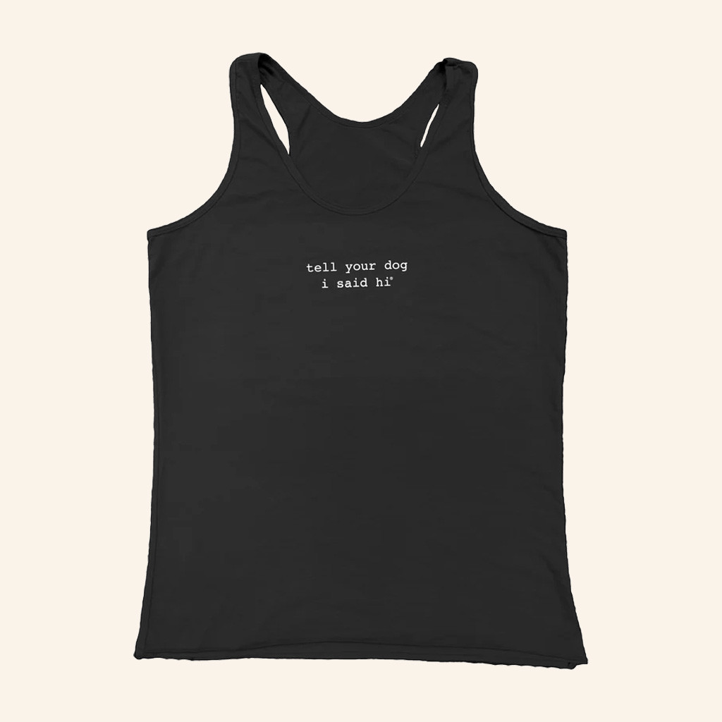 We Rate Dogs Merch Tell Your Dog I Said Hi Womens Tank Gifts For Mom We Rate Dogs Merch Tell Your Dog I Said Hi Womens Tank Gifts For Mom