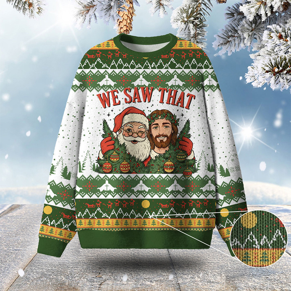 We Saw That Santa And Jesus Ugly Christmas Sweater Jesus Apparel Funny Secret Santa Gifts
