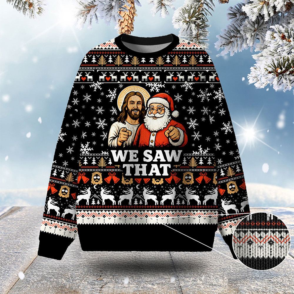 We Saw That Ugly Christmas Sweater Jesus And Santa Xmas Wear Secret Santa Gift Ideas