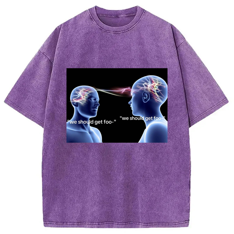 We Should Get Foo Washed T-Shirt Soft Comfortable Daily T Shirt Gifts For Sister