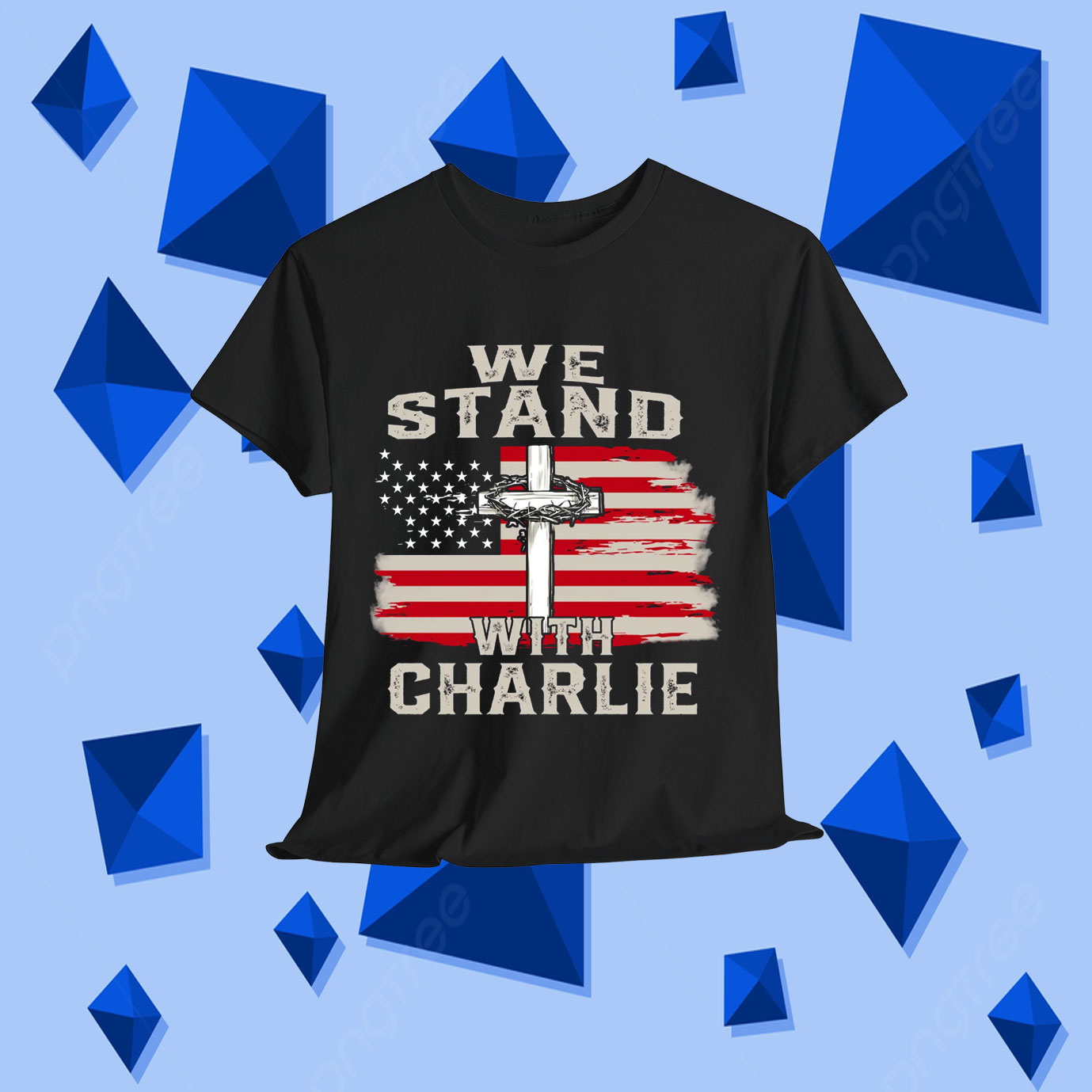 We Stand With Charlie Kirk American Shirt