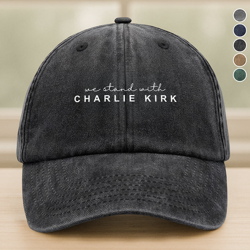 We Stand With Charlie Kirk Washed Baseball Cap Gift for Dad Patriot