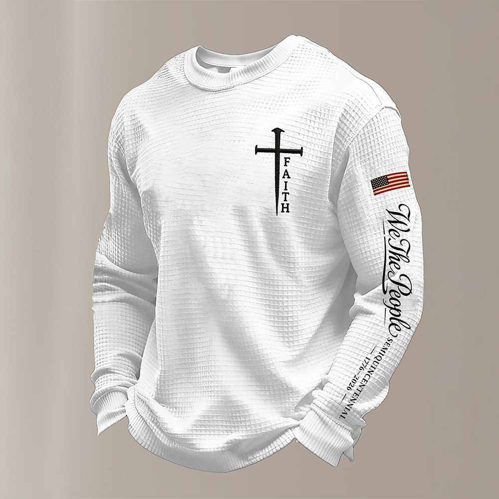 We The People Faith Long Sleeve Shirt Independence Day Clothing Semiquincentennial Merch