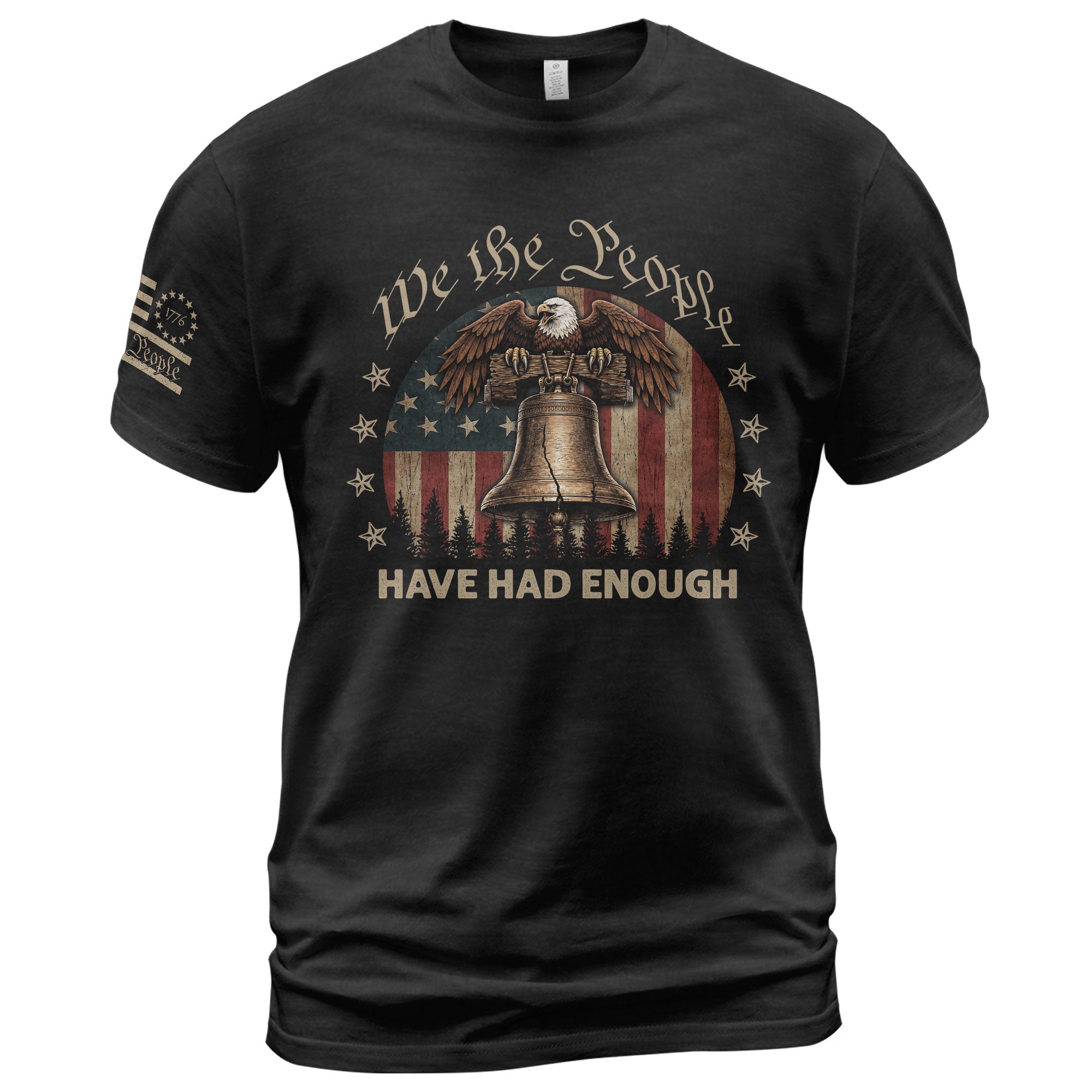 We The People Have Had Enough T-Shirt American Eagle Heritage Patriotic Statement Gift For Patriots