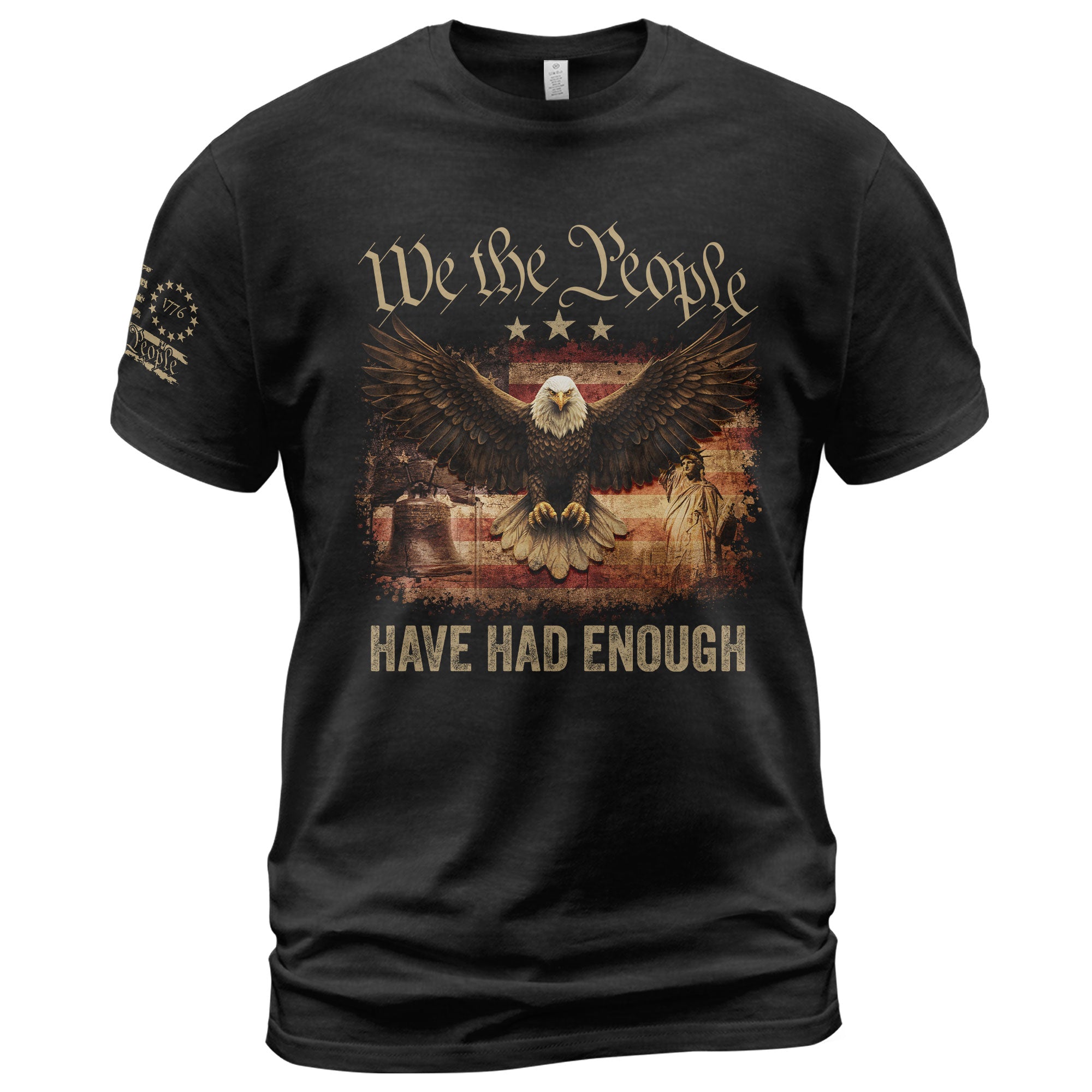 We The People Have Had Enough T-Shirt Eagle Liberty Bell Statue Patriotic Statement Gift For Patriots