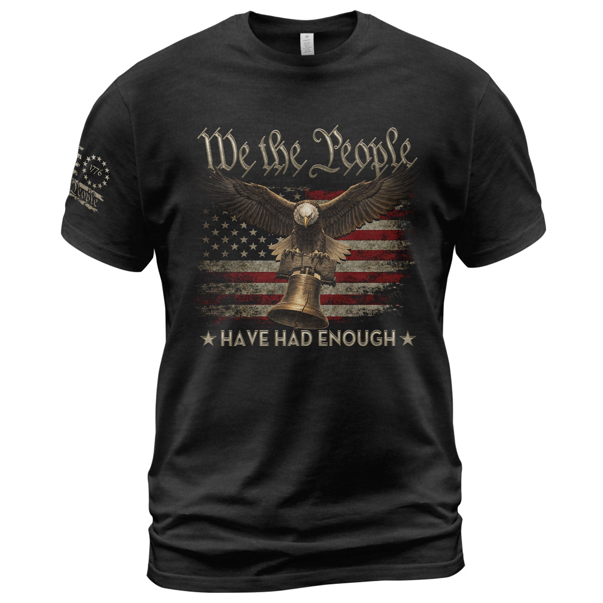 We The People Have Had Enough T-Shirt Vintage Patriot Eagle Freedom Statement Gift For Patriots