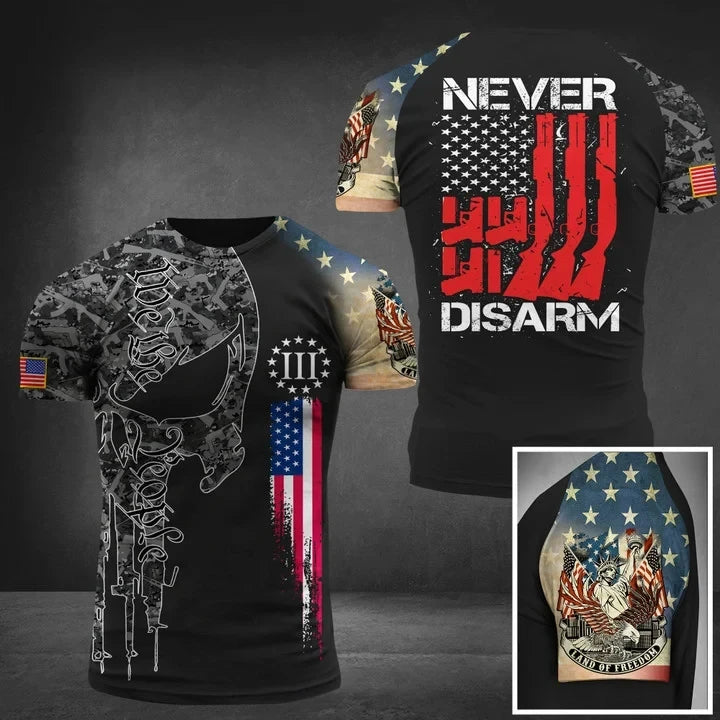 We The People Never Disarm T-Shirt Gun Lover Land Of Freedom Clothing Gift Ideas For Husband