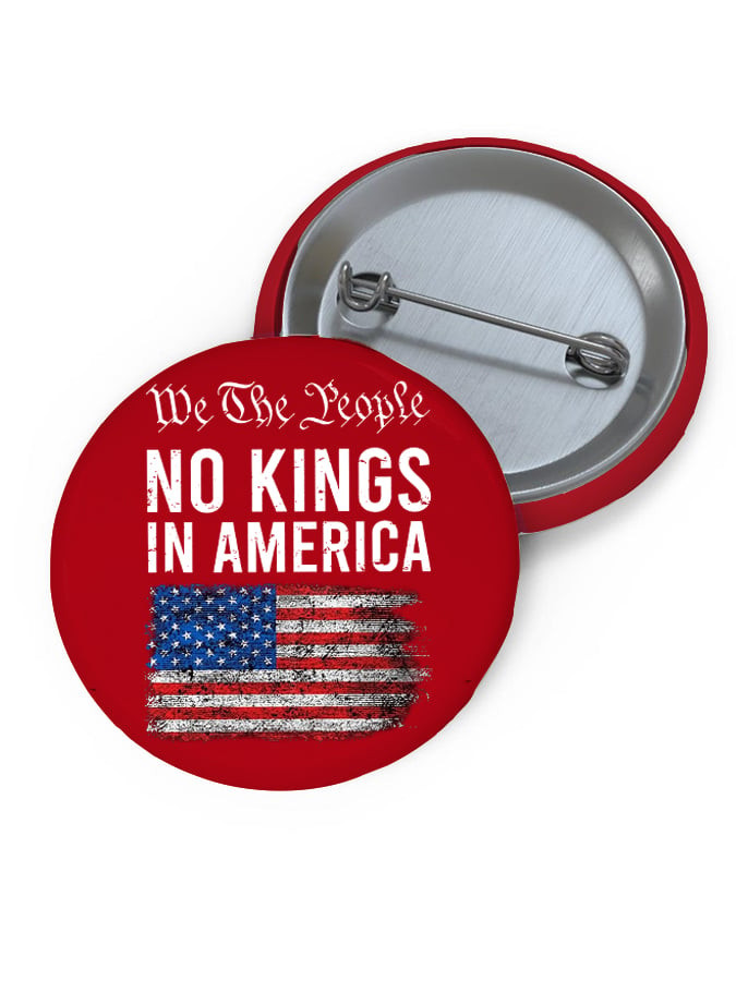 We The People No Kings In America Pin Button American Democracy Merch
