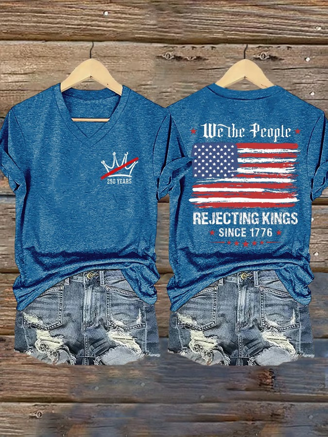 We The People Rejecting Kings Since 1776 250 Years V-Neck Shirt Political Protest Clothing Gift For Supporters