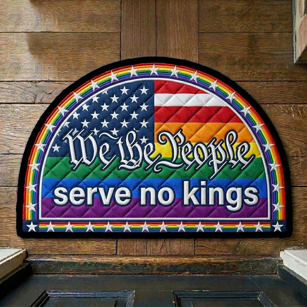 We The People Serve No Kings Welcome Mat LGBT Pride Month Merch Gift For Supporters