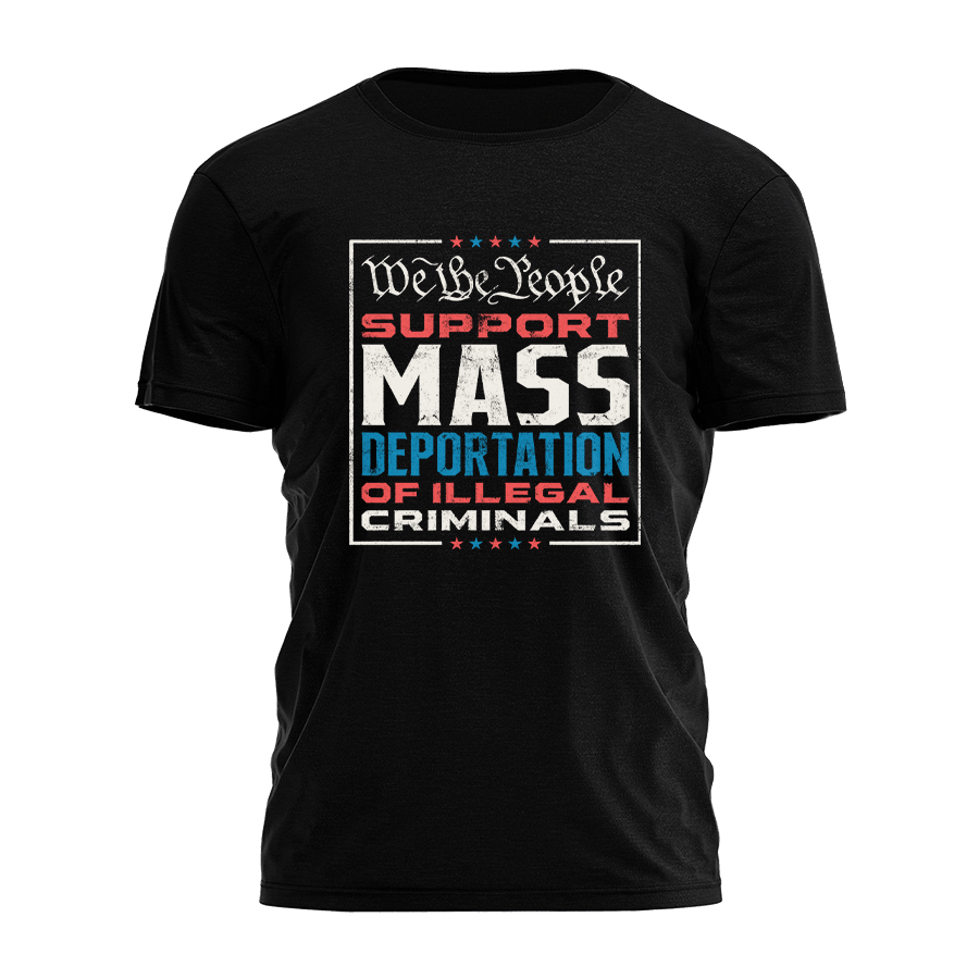 We The People Support Mass Deportation Of Illegal Criminals Shirt Political Tee We The People Support Mass Deportation Of Illegal Criminals Shirt Political Tee