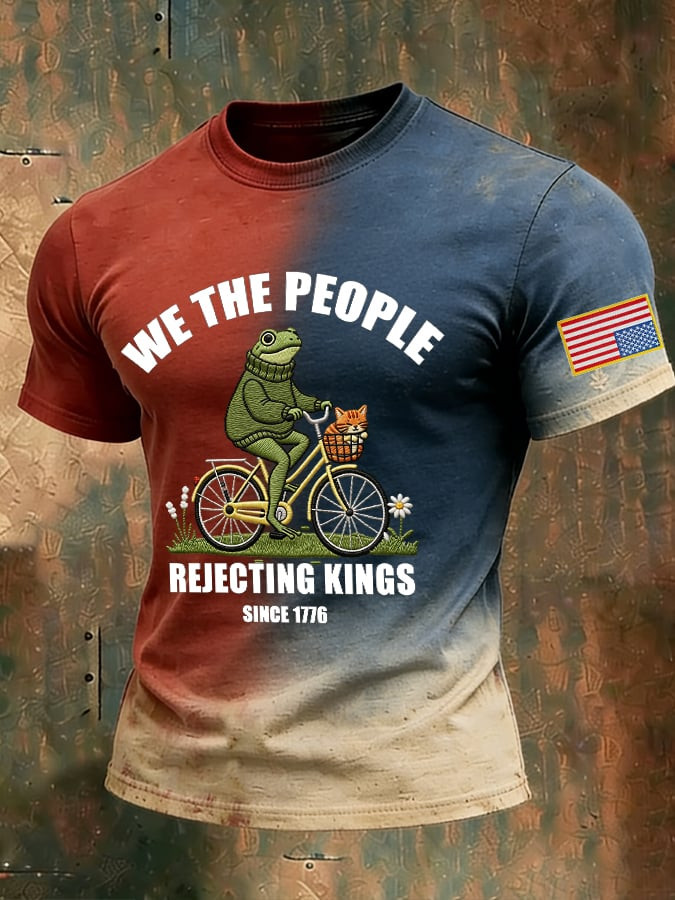 We The People T-Shirt Rejecting Kings Since 1776 Apparel Best Gift For Men