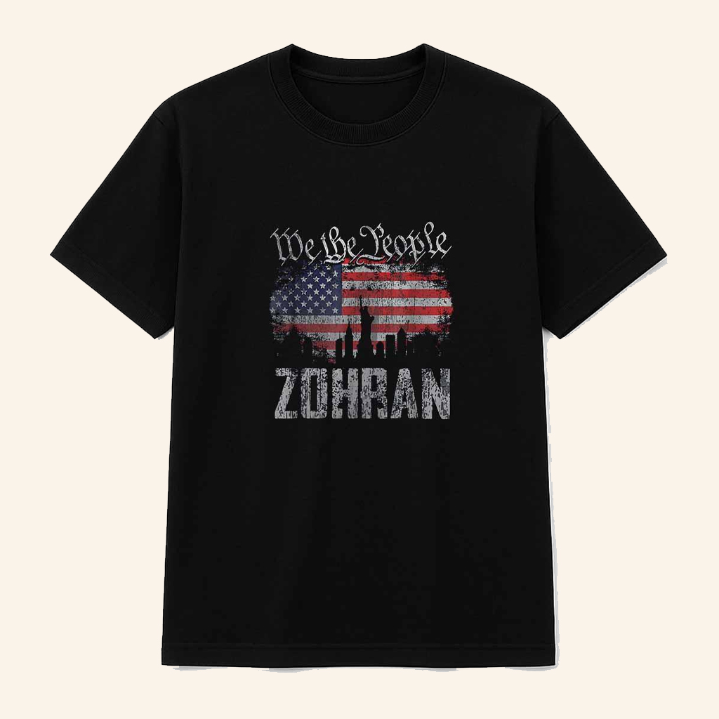 We The People Zohran Mamdani Shirt Patriotic Gifts For Dad