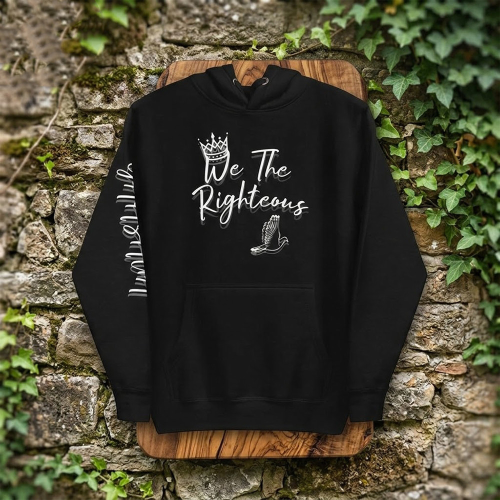 We The Righteous Hoodie Faith And Identity Hooded Sweatshirt Gift Idea