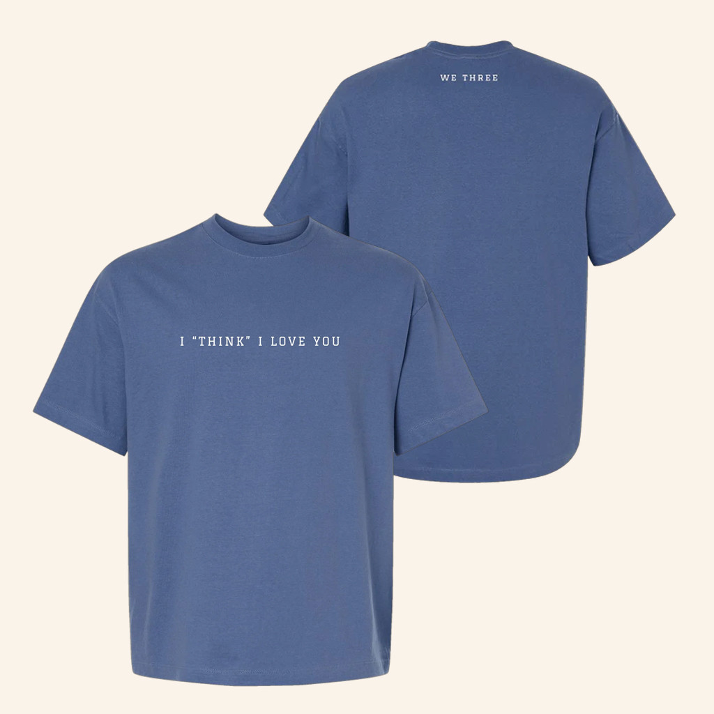 We Three Merch I Think I Love You T-Shirt Christmas Gift Ideas For Girlfriend We Three Merch I Think I Love You T-Shirt Christmas Gift Ideas For Girlfriend