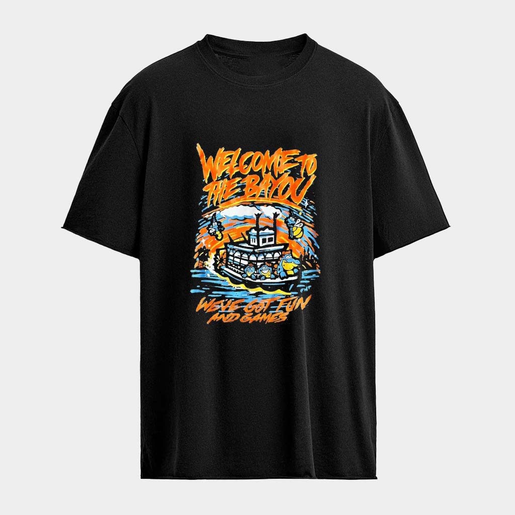 Welcome To The Bayou We've Got Fun And Games T-Shirt Cool Gifts For Son
