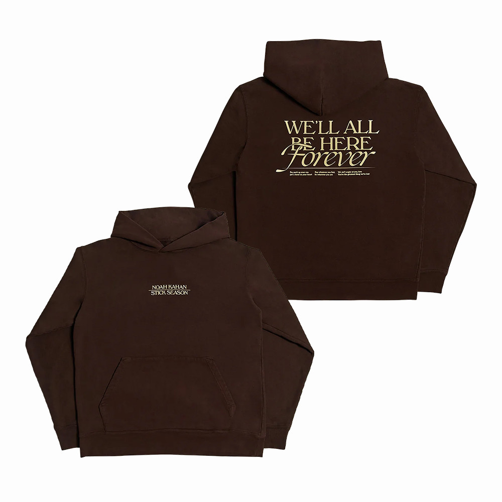 We'll All Be Here Forever Noah Kahan Hoodie Music Apparel Noah Kahan Lover Gift For Him
