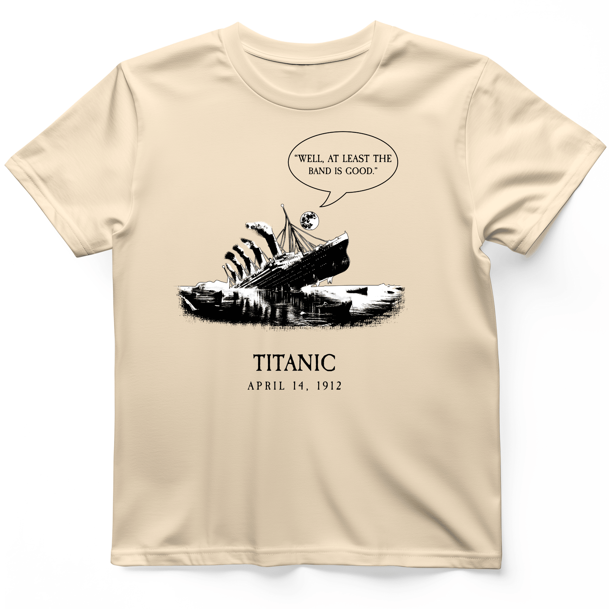 Well At Least The Band Is Good T-Shirt Humorous Shirt Gift Ideas For Boyfriend