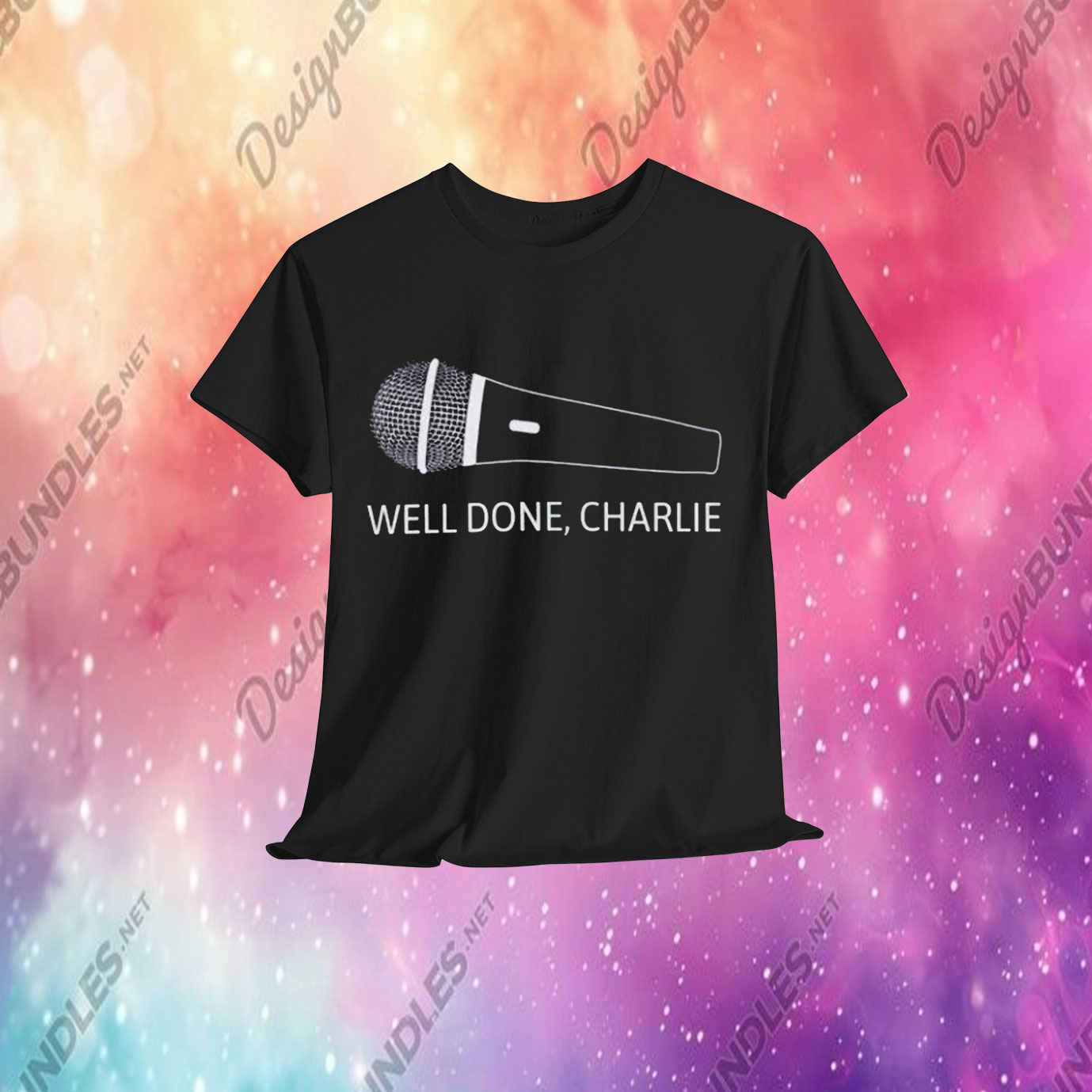 Well Done, Charlie Shirt