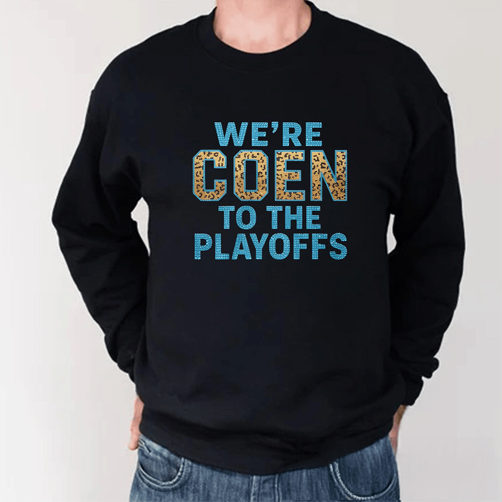 We're Coen To The Playoffs Long Sleeve Shirt Liam Coen Apparel Gifts For Fans
