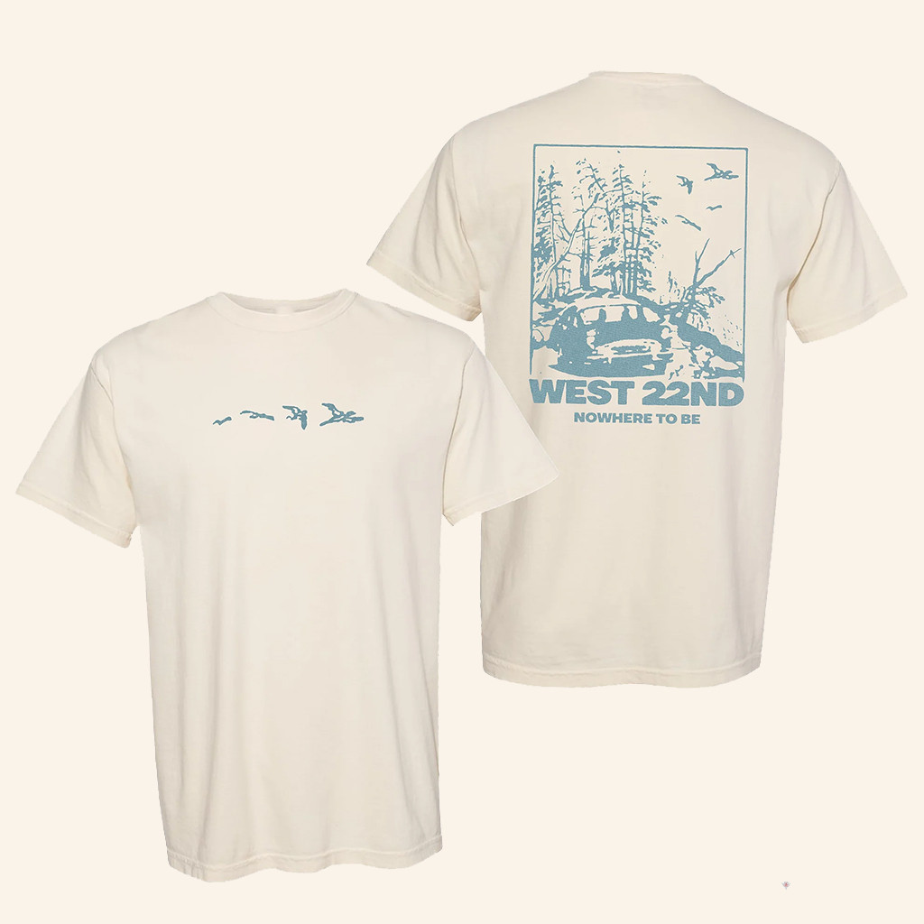 West 22Nd Merch Birds T-Shirt Nowhere To Be Shirt Presents For Music Lovers