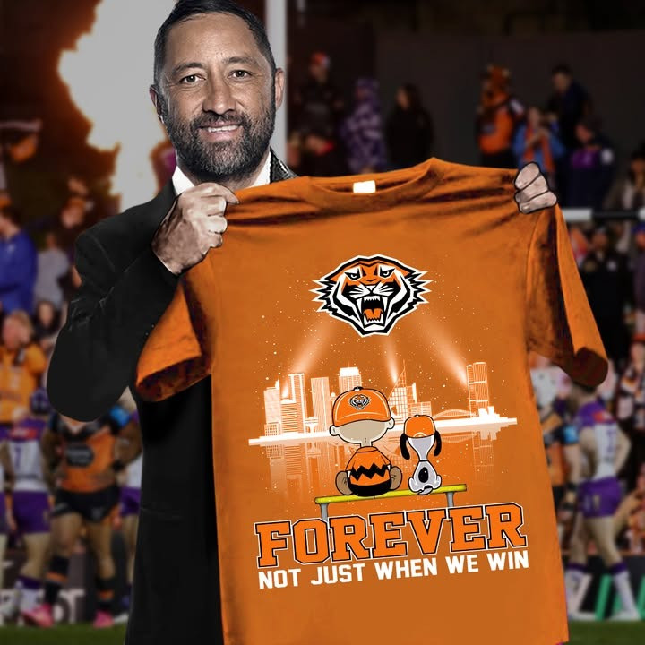Wests Tigers Forever Not Just When We Win T-Shirt Australian Rugby Best Gifts For Fans