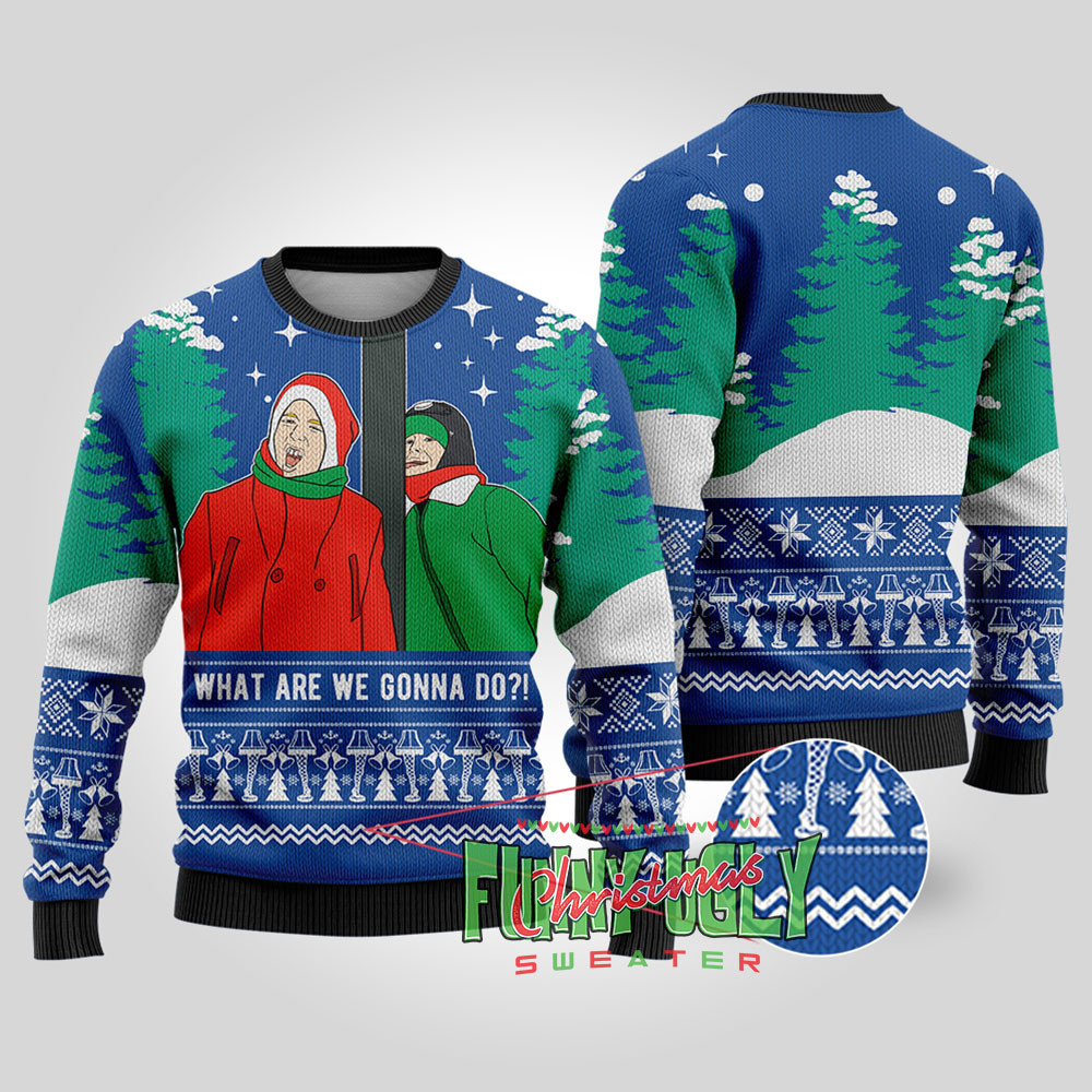 What Are We Gonna Do A Christmas Story Funny Sweater Royal Perfect Gift Sweater for Friends and Family