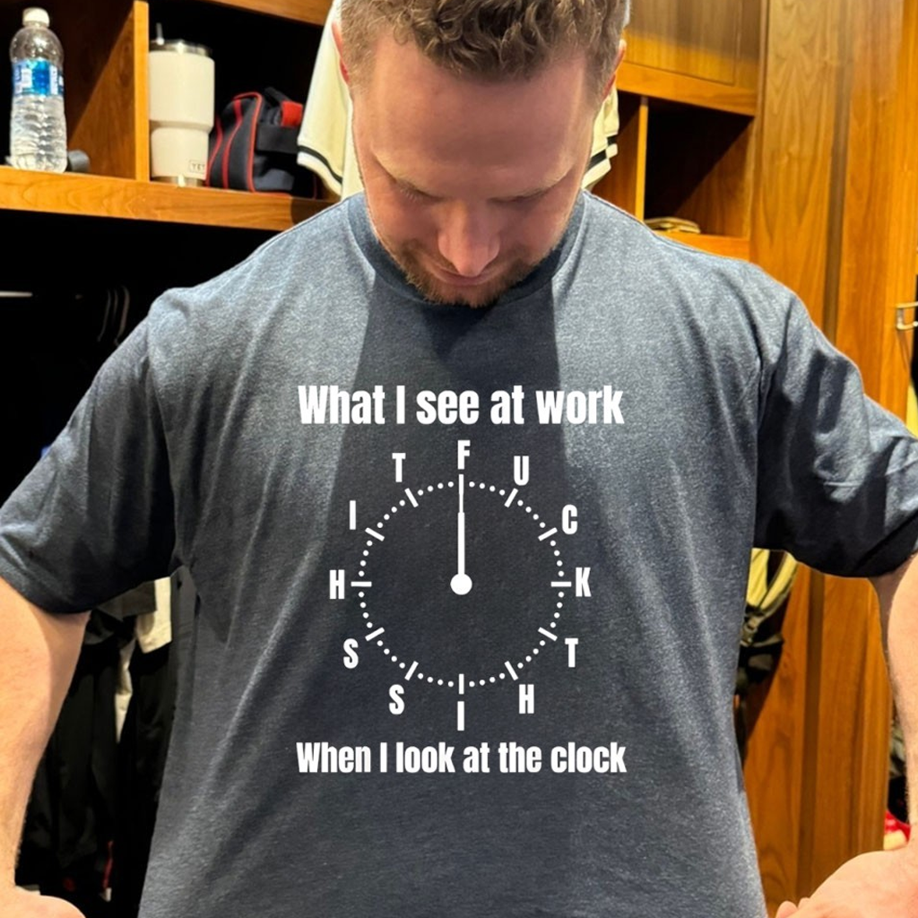 What I See At Work When I Look At The Clock Shirt Gift Ideas For Husband