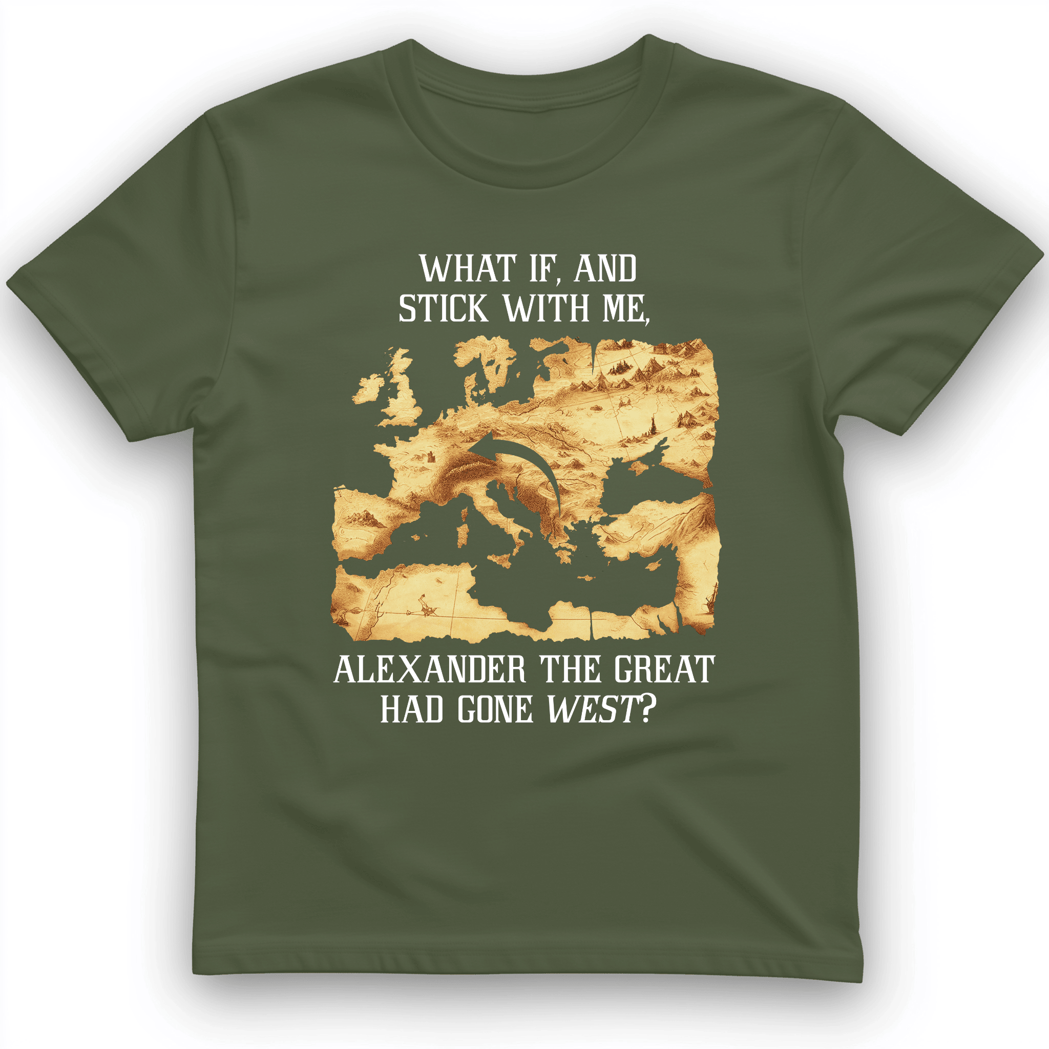 What If Alexander The Great Had Gone West T-Shirt Funny Shirt Best Gifts For Him