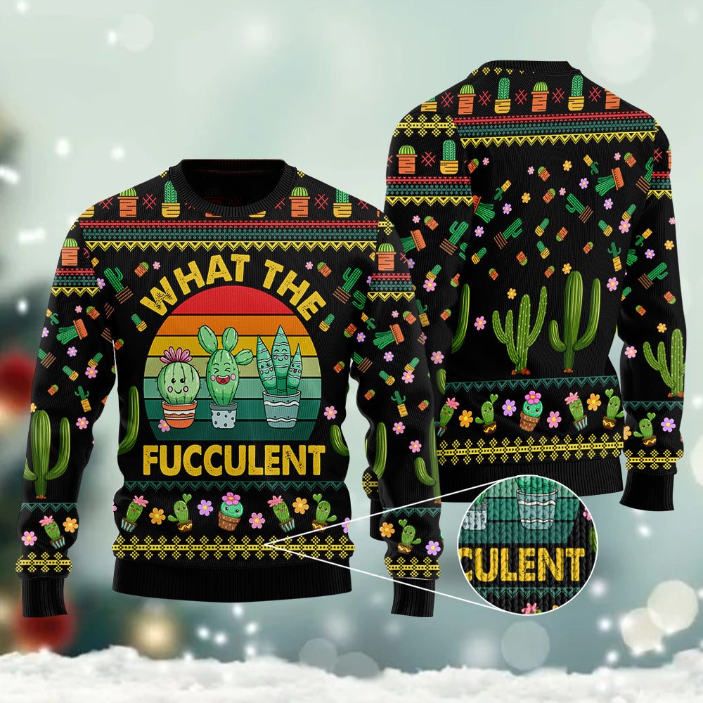 What The Fucculent Ugly Christmas Sweater Funny Plant Jumper Xmas Gifts For Cactus Lovers