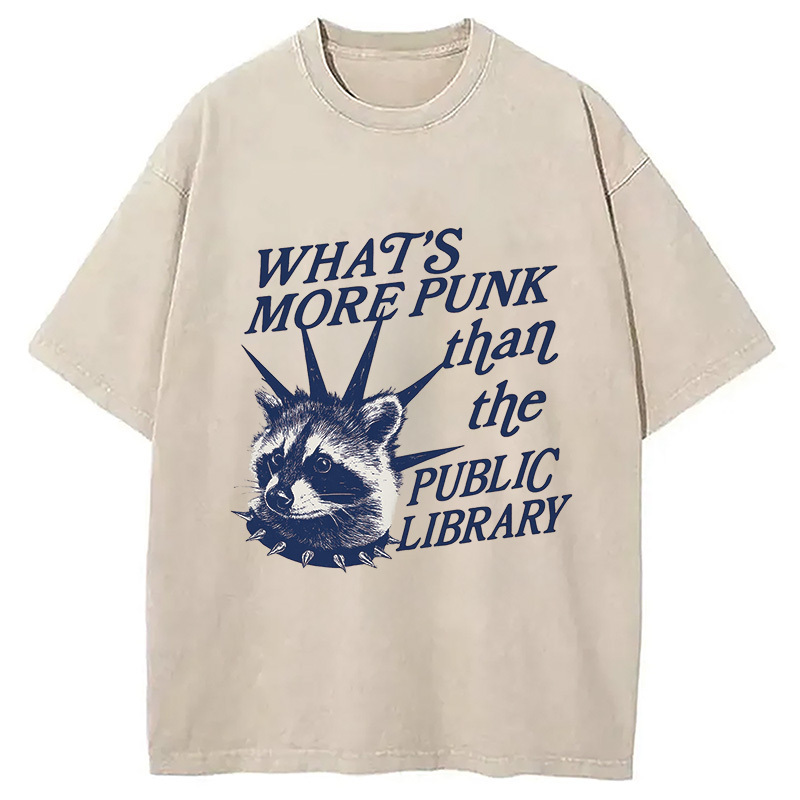 What's More Punk Than The Public Library Washed T-Shirt Classic Graphic Fashion Tee Gifts For Brother What's More Punk Than The Public Library Washed T-Shirt Classic Graphic Fashion Tee Gifts For Brother