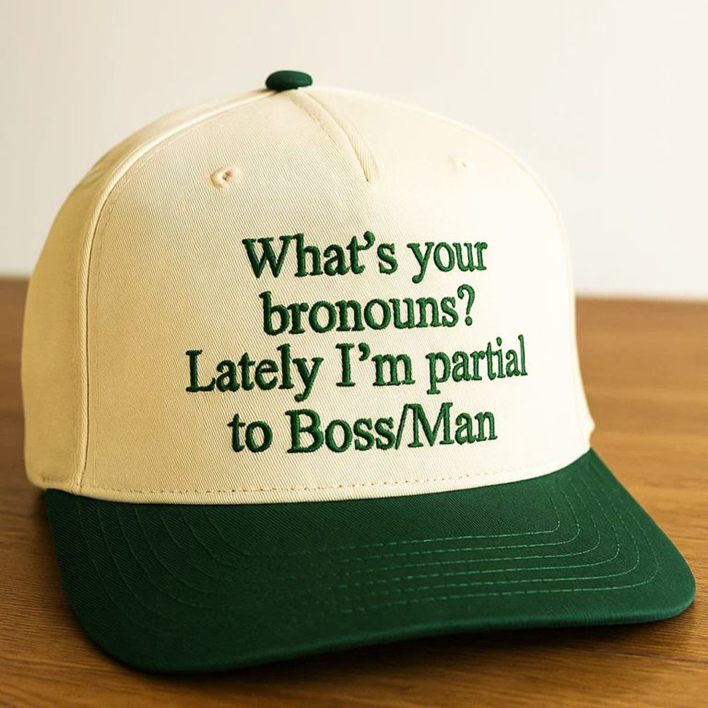 What's Your Bronouns Lately I'm Partial To Boss Man Embroidered Hat Christmas Gifts For Him