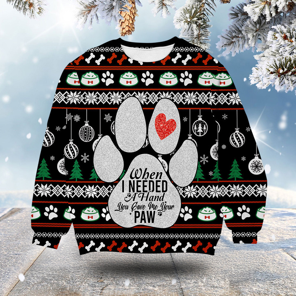 When I Needed A Hand Paw Ugly Christmas Sweater Winter Clothes Xmas Gifts For Pet Lovers