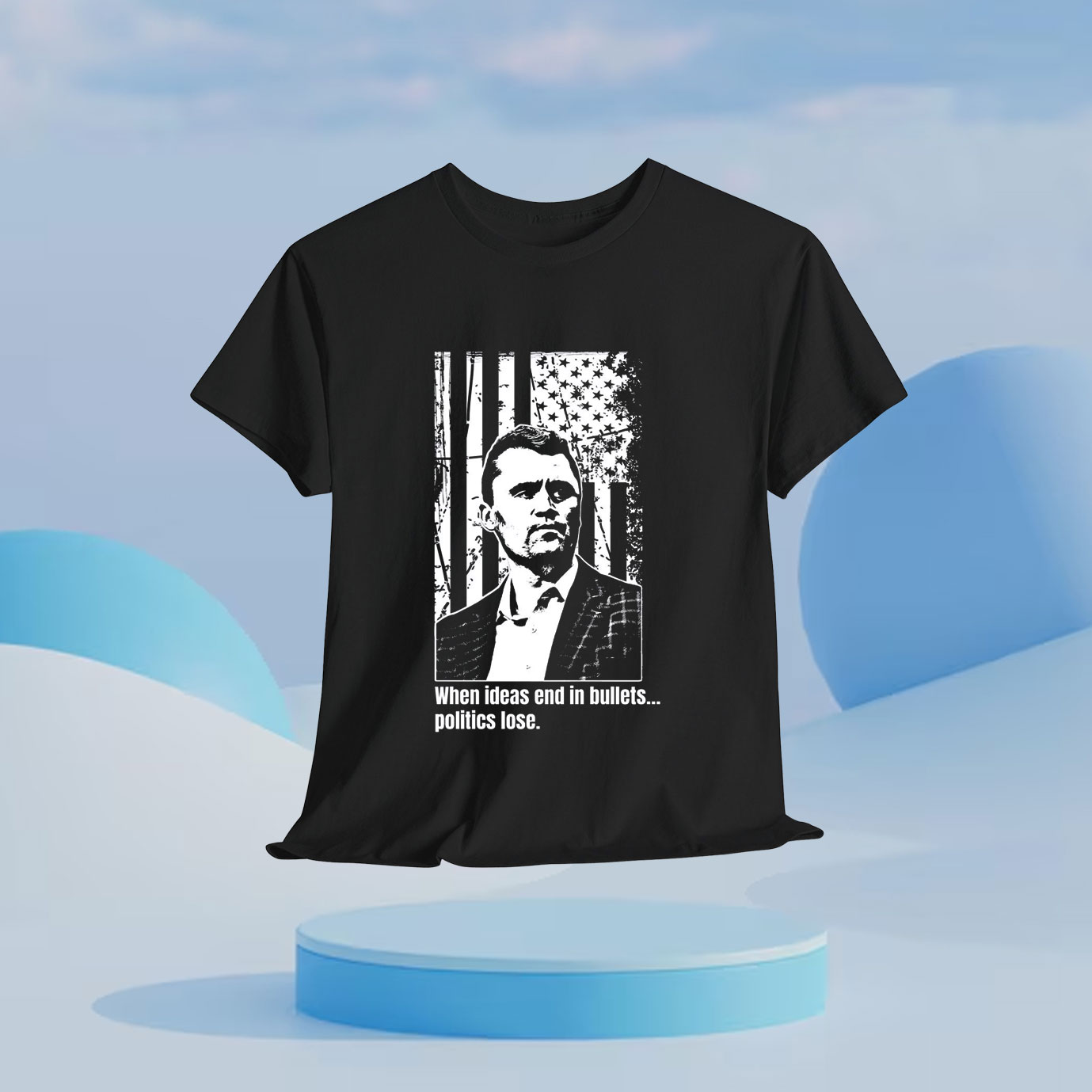 When Ideas End In Bullets... Politics Lose Shirt