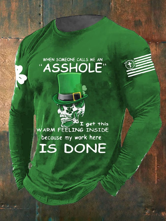 When Someone Calls Me An Asshole Long Sleeve Shirt St Patrick's Day Clothing Gift Ideas