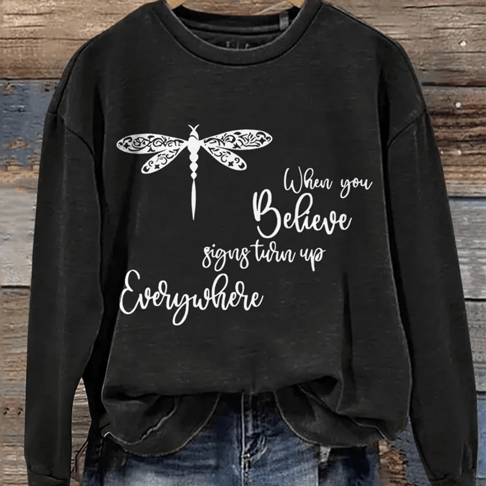 When You Believe In Signs Sweatshirt Inspirational Slogan Clothing Girlfriend Gift Ideas