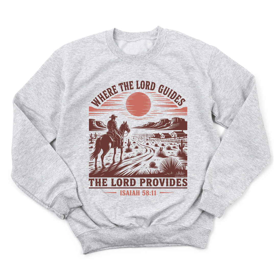 Where The Lord Guides The Lord Provides Isaiah Sweatshirt Christian Western Cowboy Gift
