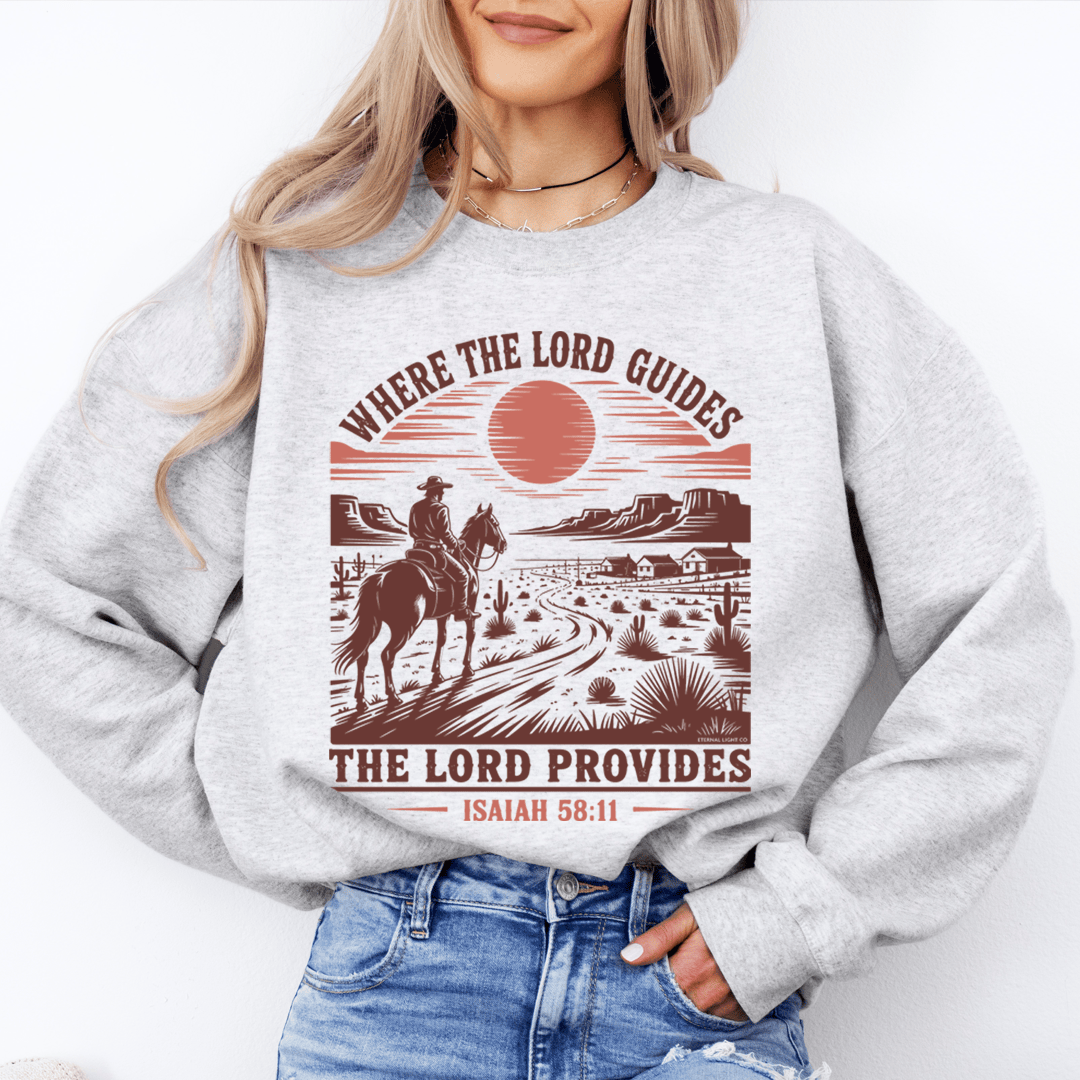 Where The Lord Guides The Lord Provides Sweatshirts For Women Western Christian Faith Gift