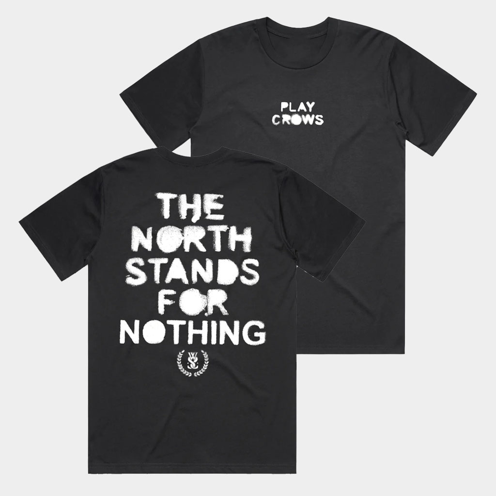While She Sleeps Merch The North Stands For Nothing T-Shirt Play Crows Shirt Gifts For Fans While She Sleeps Merch The North Stands For Nothing T-Shirt Play Crows Shirt Gifts For Fans