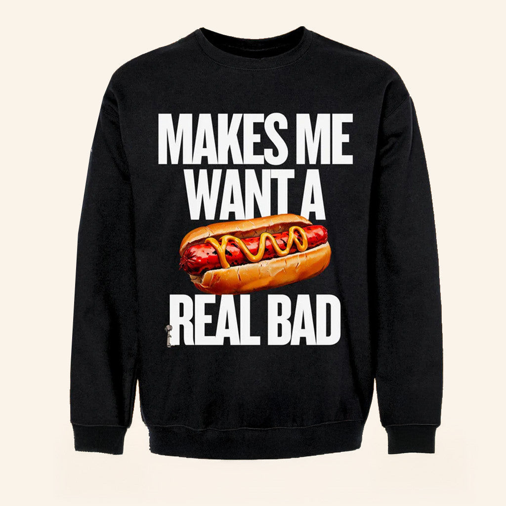 Whiskey Biz Merch Makes Me Want A Hot Dog Crewneck Sweatshirt Gifts For Friends Whiskey Biz Merch Makes Me Want A Hot Dog Crewneck Sweatshirt Gifts For Friends