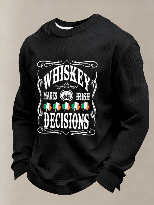 Whiskey Makes Irish Decisions Long Sleeve Shirt St Patrick's Day Irish Funny Drinking Party Outfit Gift For Dad