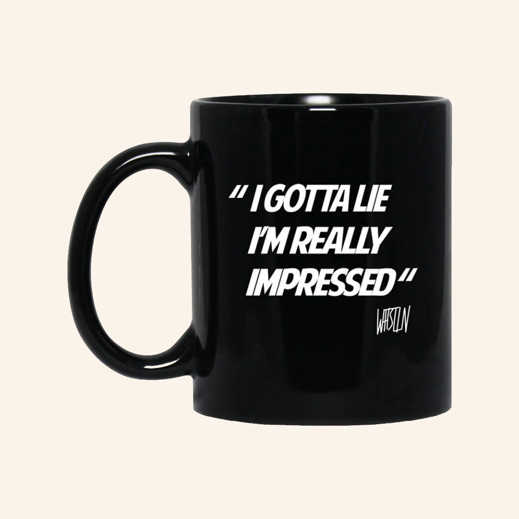 WhistlinDiesel Merch I Gotta Lie I'm Really Impressed Mug Gift For Friends WhistlinDiesel Merch I Gotta Lie I'm Really Impressed Mug Gift For Friends